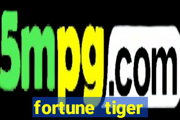 fortune tiger aposta 1 real